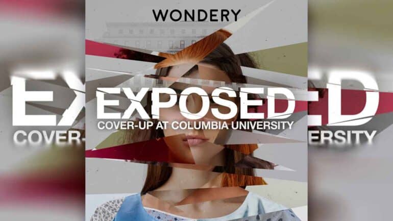 The podcast art, featuring the words Exposed: Cover-Up at Columbia University over a blurred and fragmented woman's face