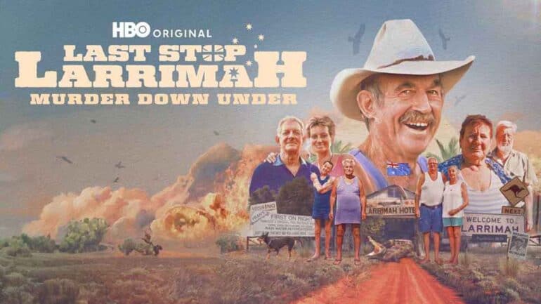 HBO poster of Last Stop Larrimah featuring an Australian outback with images of the key people involved in the documentary