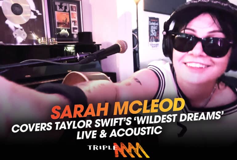 Sarah McLeod Covers Taylor Swift's 'Wildest Dreams' For Triple M