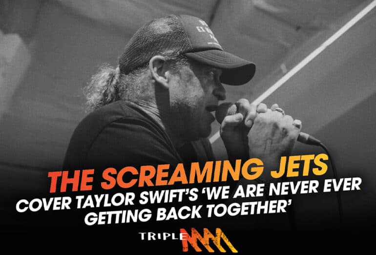 The Screaming Jets Cover Taylor Swift's 'We Are Never Ever Getting Back Together'