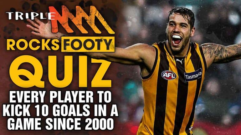 Can you name every player to kick 10 goals in a game since 2000?