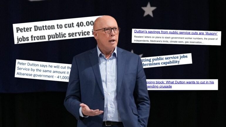 Dutton claims these public service cuts will save billions, redirecting funds to frontline services like healthcare, education, and emergency response.